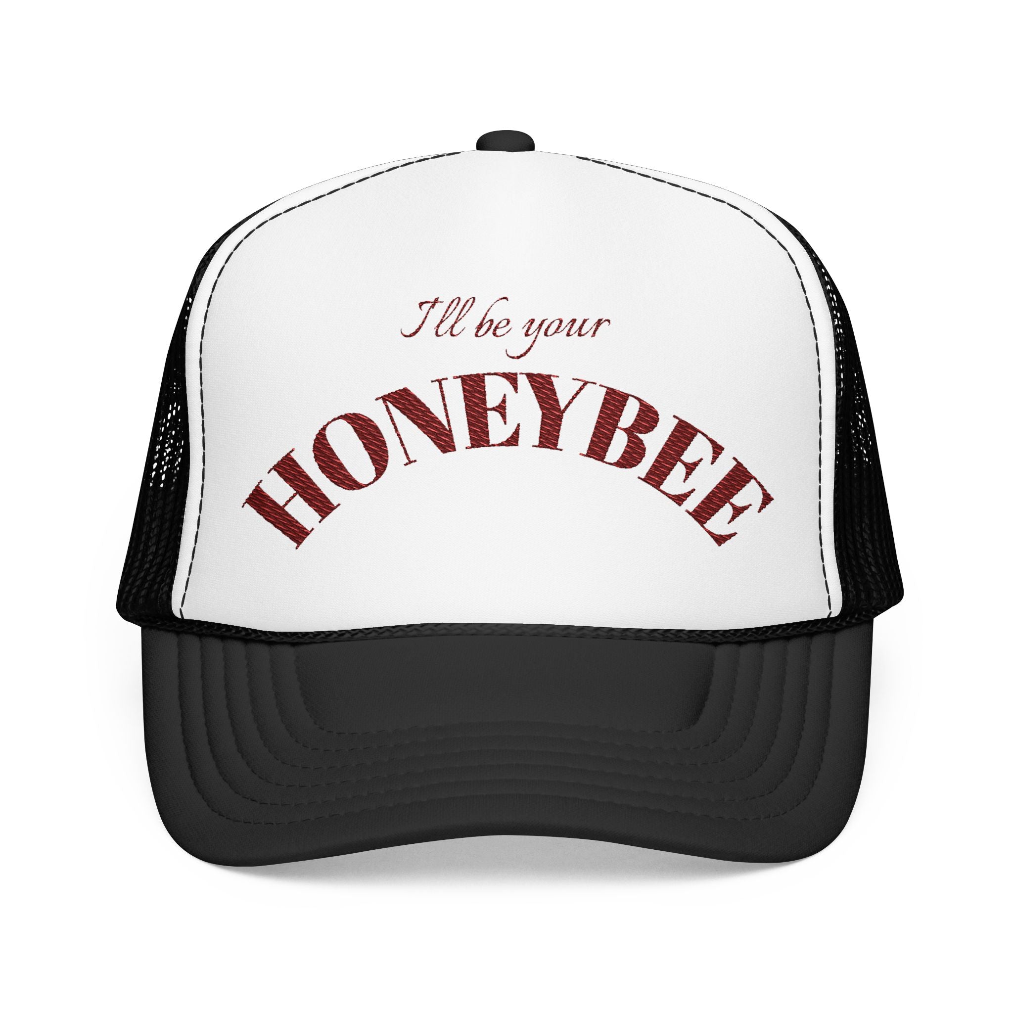 I'll Be Your Honeybee- Embroidered Foam Trucker Hat