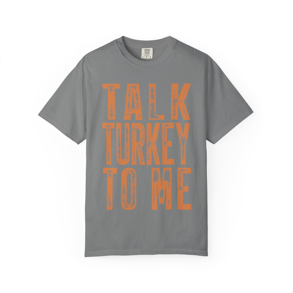 Talk Turkey To Me—Funny Thanksgiving Turkey Tee