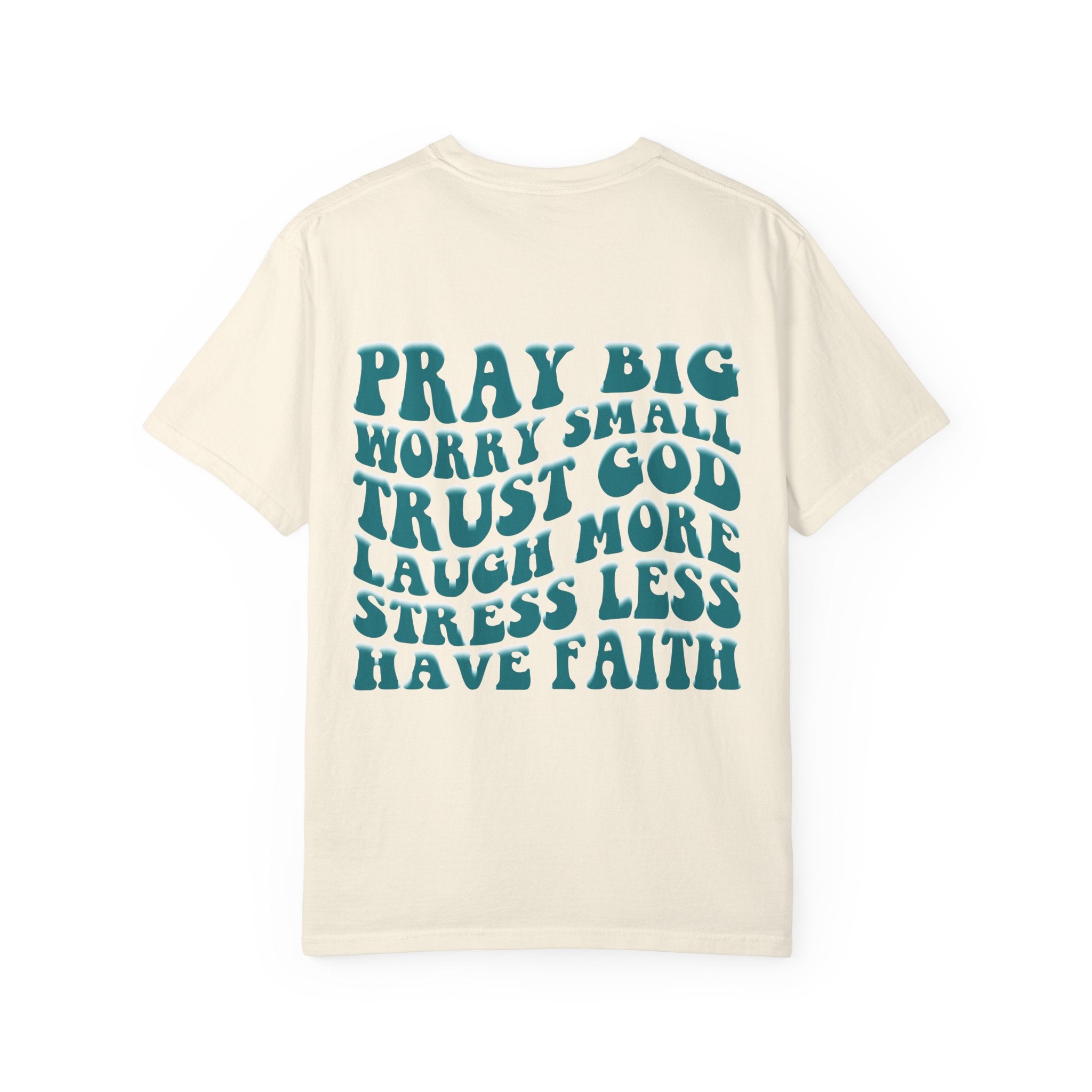 'Pray Big, Worry Small' Inspirational Tee