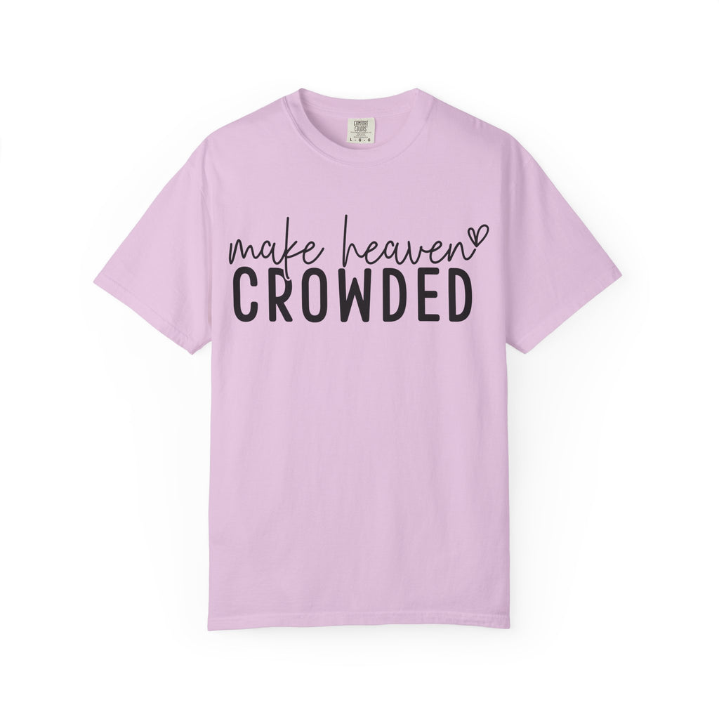 Make Heaven Crowded T-Shirt