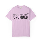 Make Heaven Crowded T-Shirt