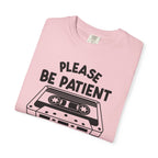 Please Be Patient I'm From the 1900s Tee