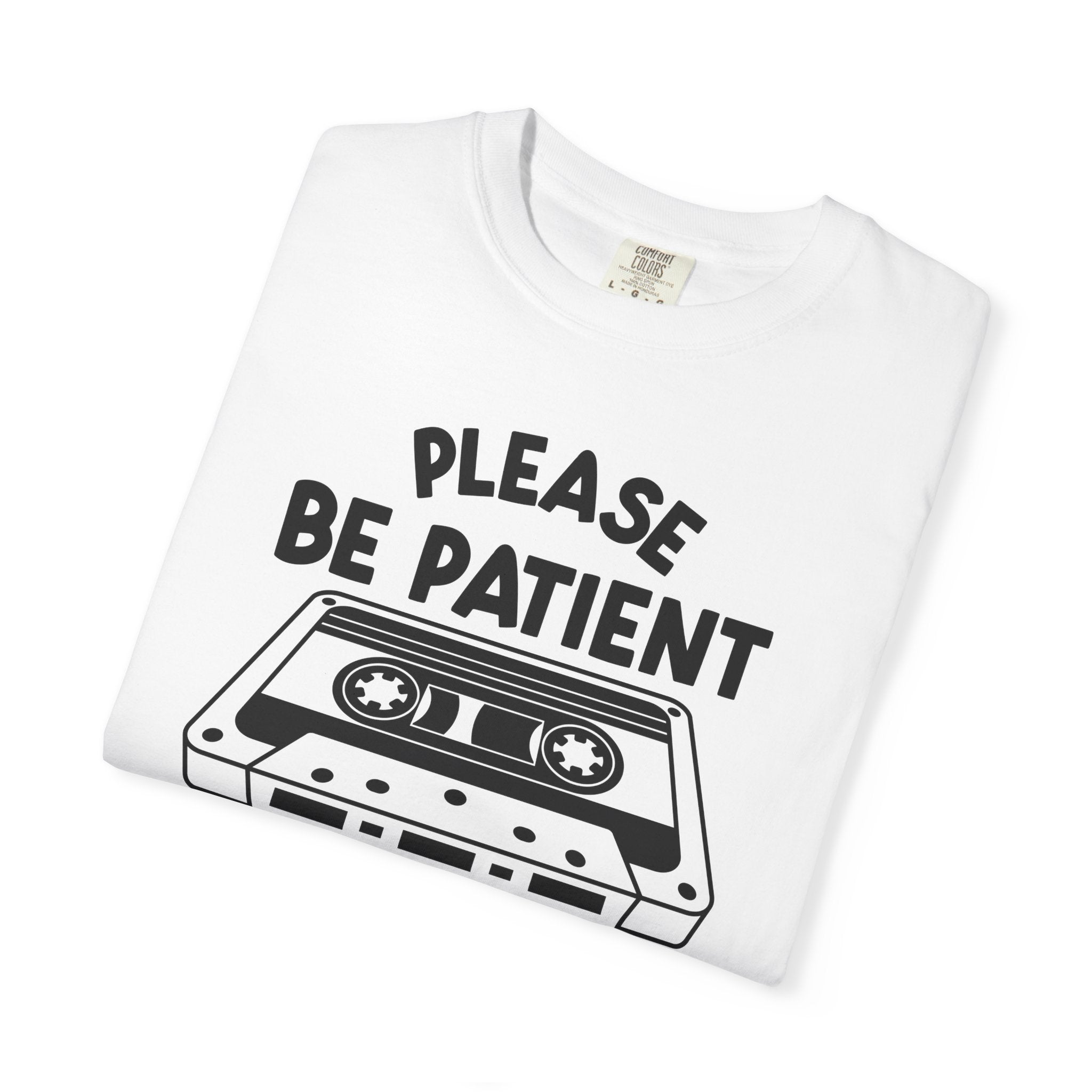 Please Be Patient I'm From the 1900s Tee