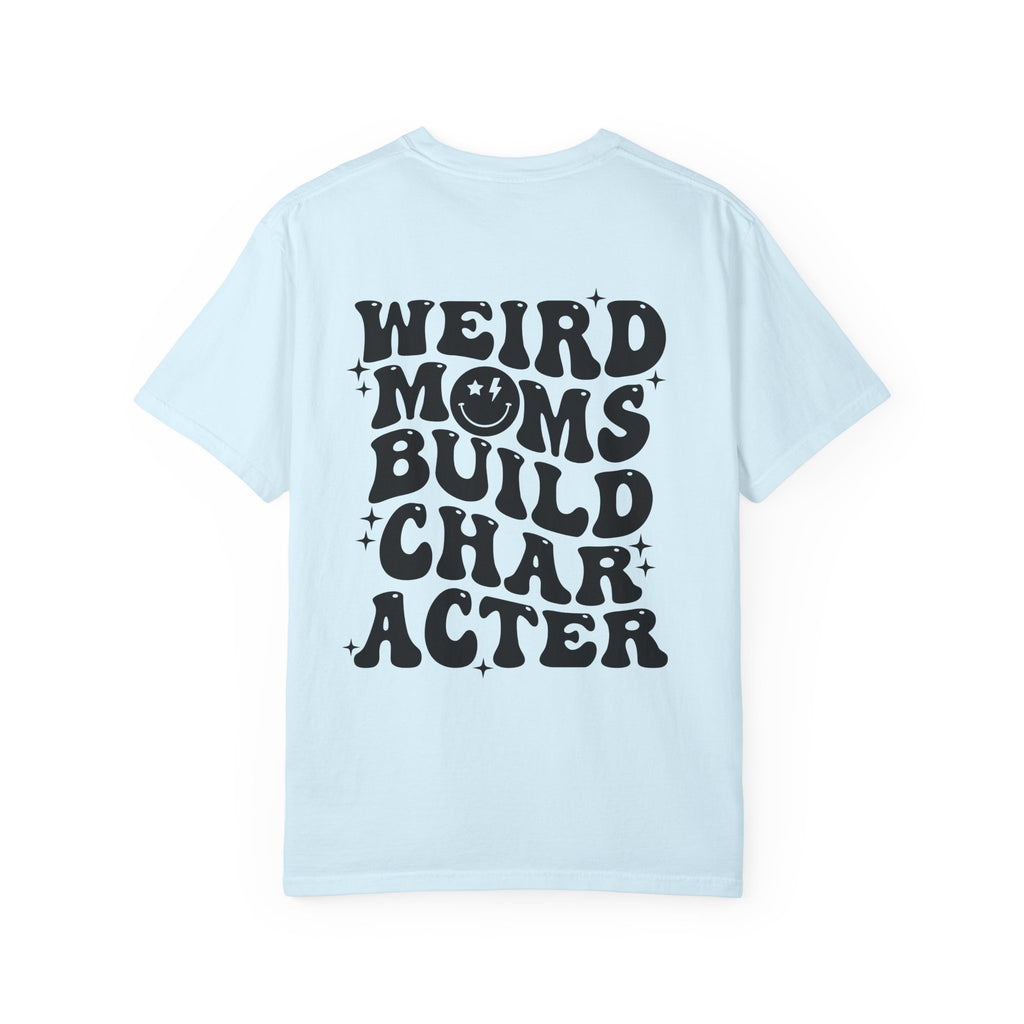 Weird Moms Build Character-Graphic T-Shirt