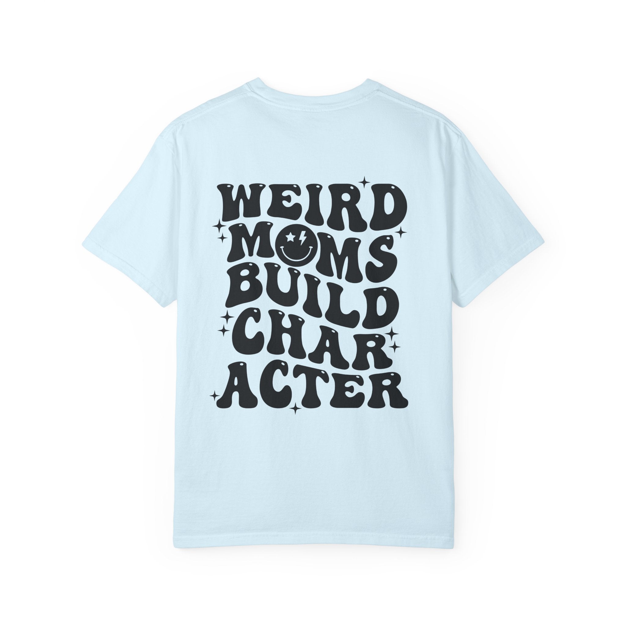 Weird Moms Build Character-Graphic T-Shirt