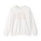 Nope Not Today Crewneck Sweatshirt