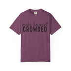 Make Heaven Crowded T-Shirt