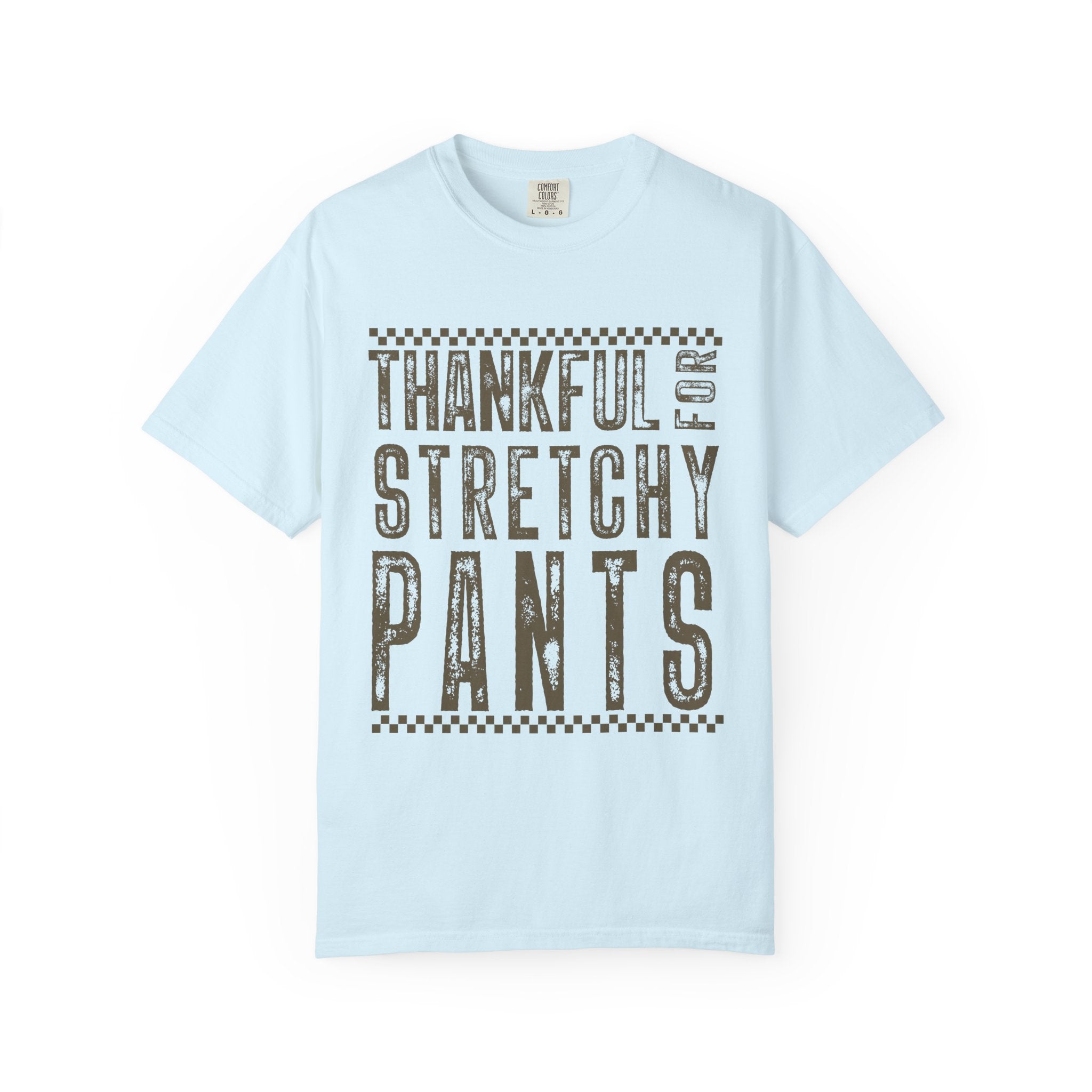 Thankful for Stretchy Pants-Funny T-Shirt
