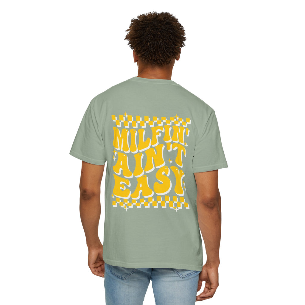 milfin aint easy- Unisex Garment-Dyed T-shirt