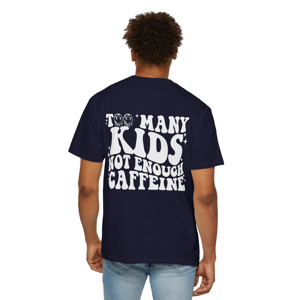 Too Many Kids... Unisex T-Shirt
