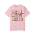 This Mama Prays T-Shirt