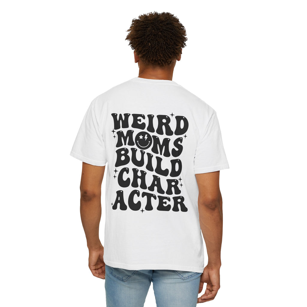 Weird Moms Build Character-Graphic T-Shirt