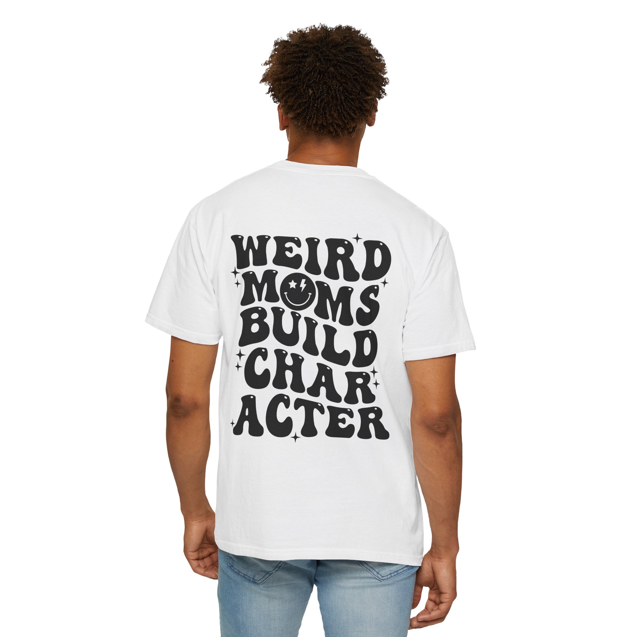 Weird Moms Build Character-Graphic T-Shirt