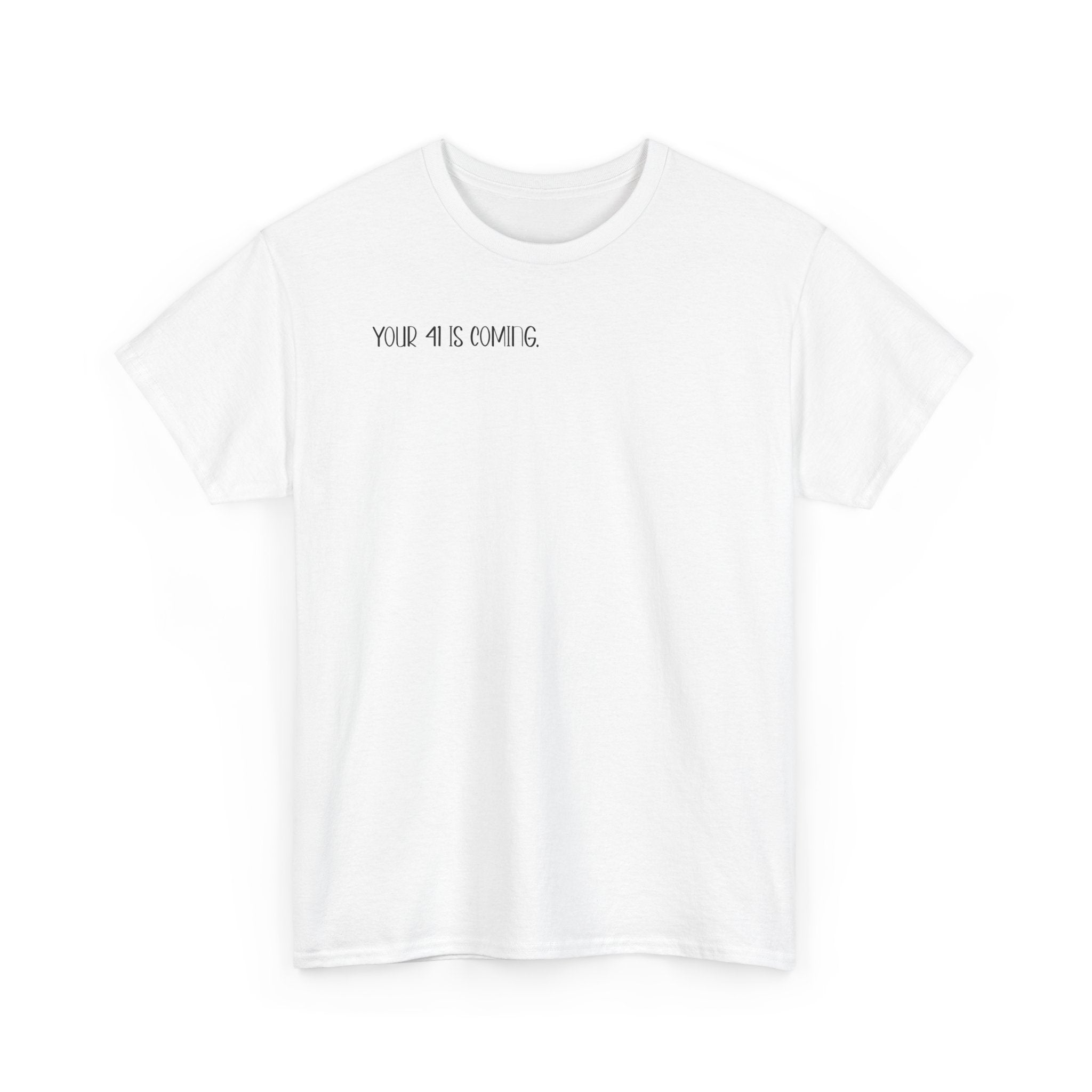 "Your 4l Is Coming" Tee