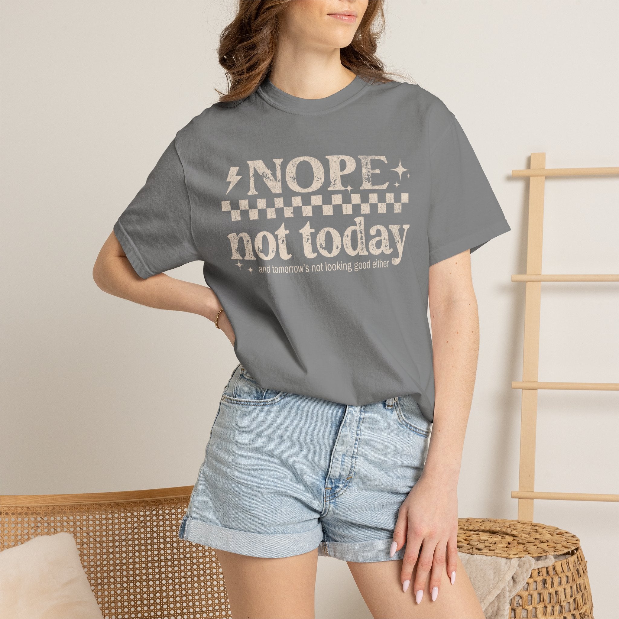 NOPE, NOT TODAY- Unisex Garment-Dyed T-shirt