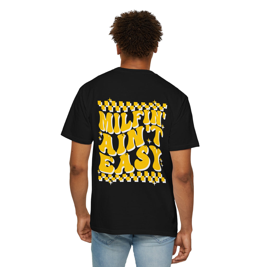milfin aint easy- Unisex Garment-Dyed T-shirt