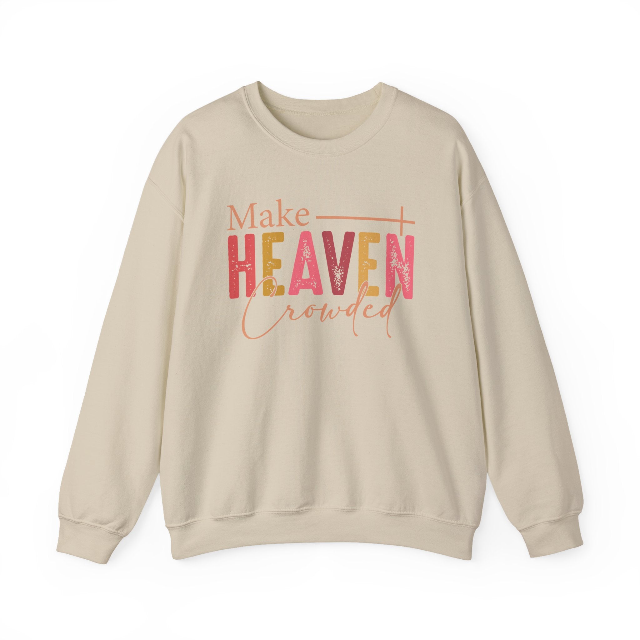 Make Heaven Crowded Crewneck