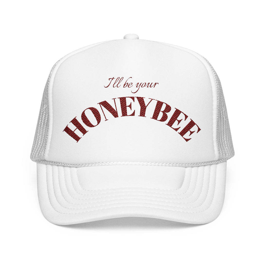 I'll Be Your Honeybee- Embroidered Foam Trucker Hat