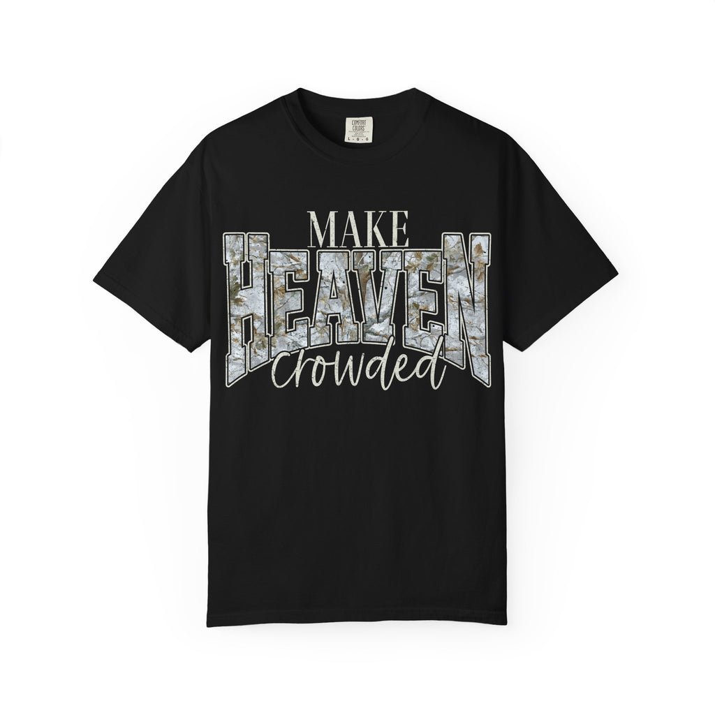 "Make Heaven Crowded" CAMO Graphic Tee
