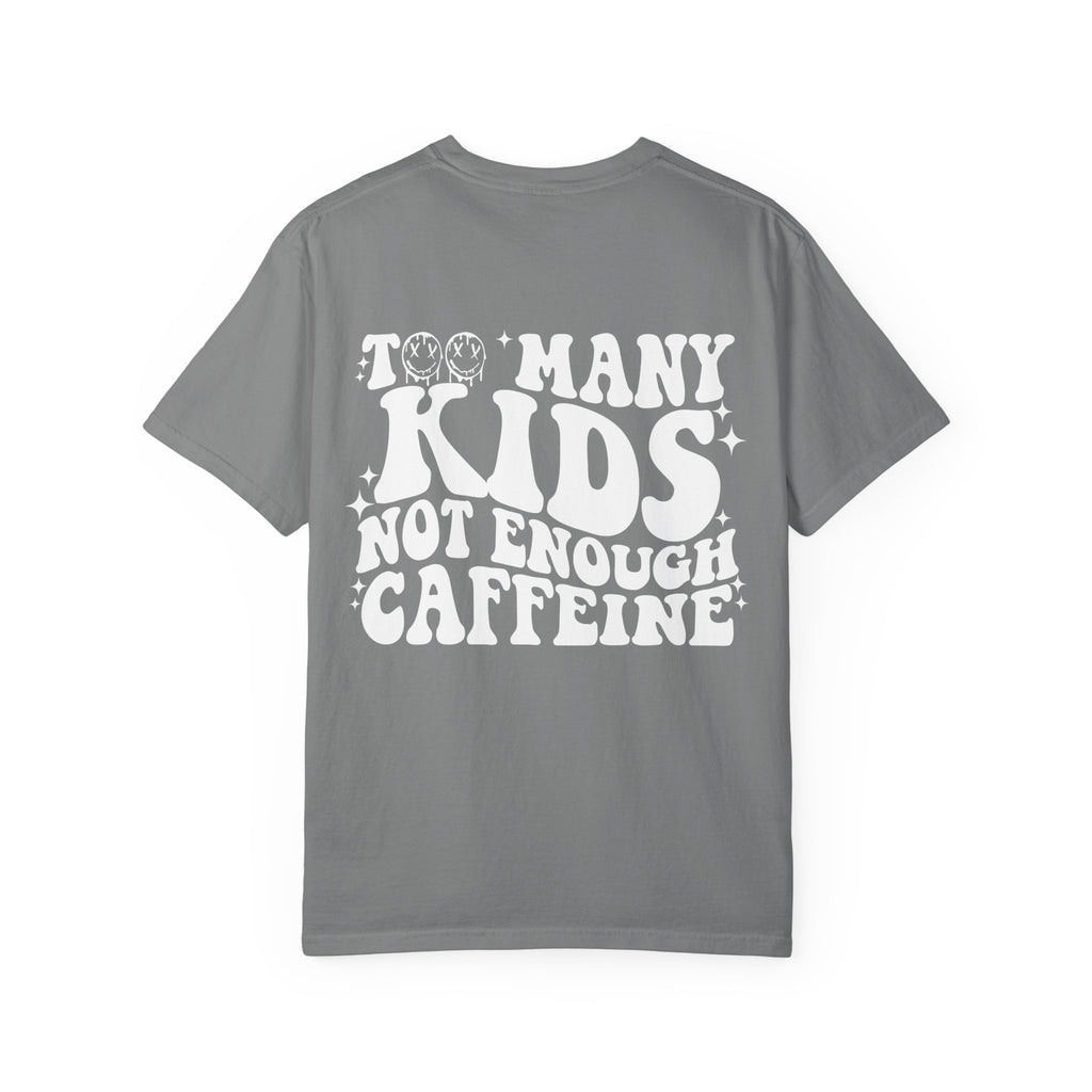 Too Many Kids... Unisex T-Shirt