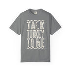 Talk Turkey To Me T-Shirt