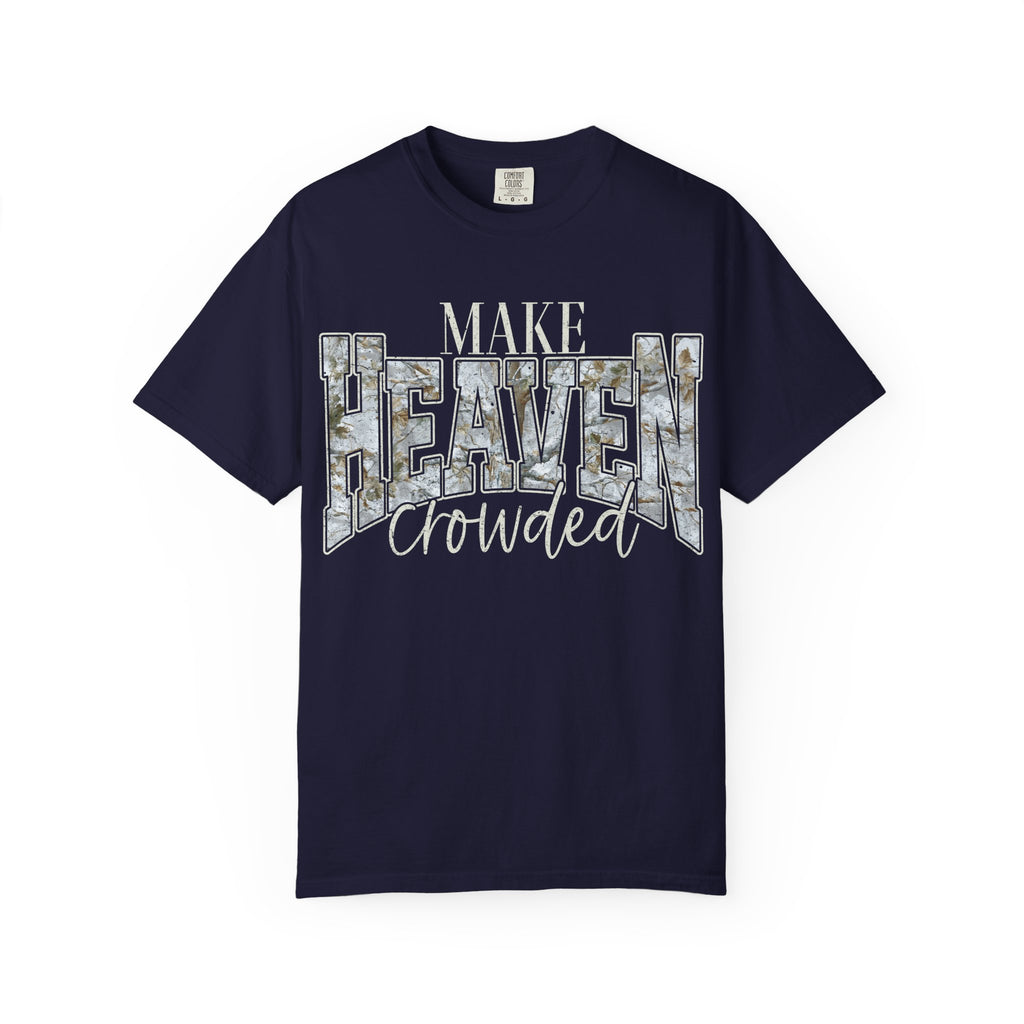 "Make Heaven Crowded" CAMO Graphic Tee
