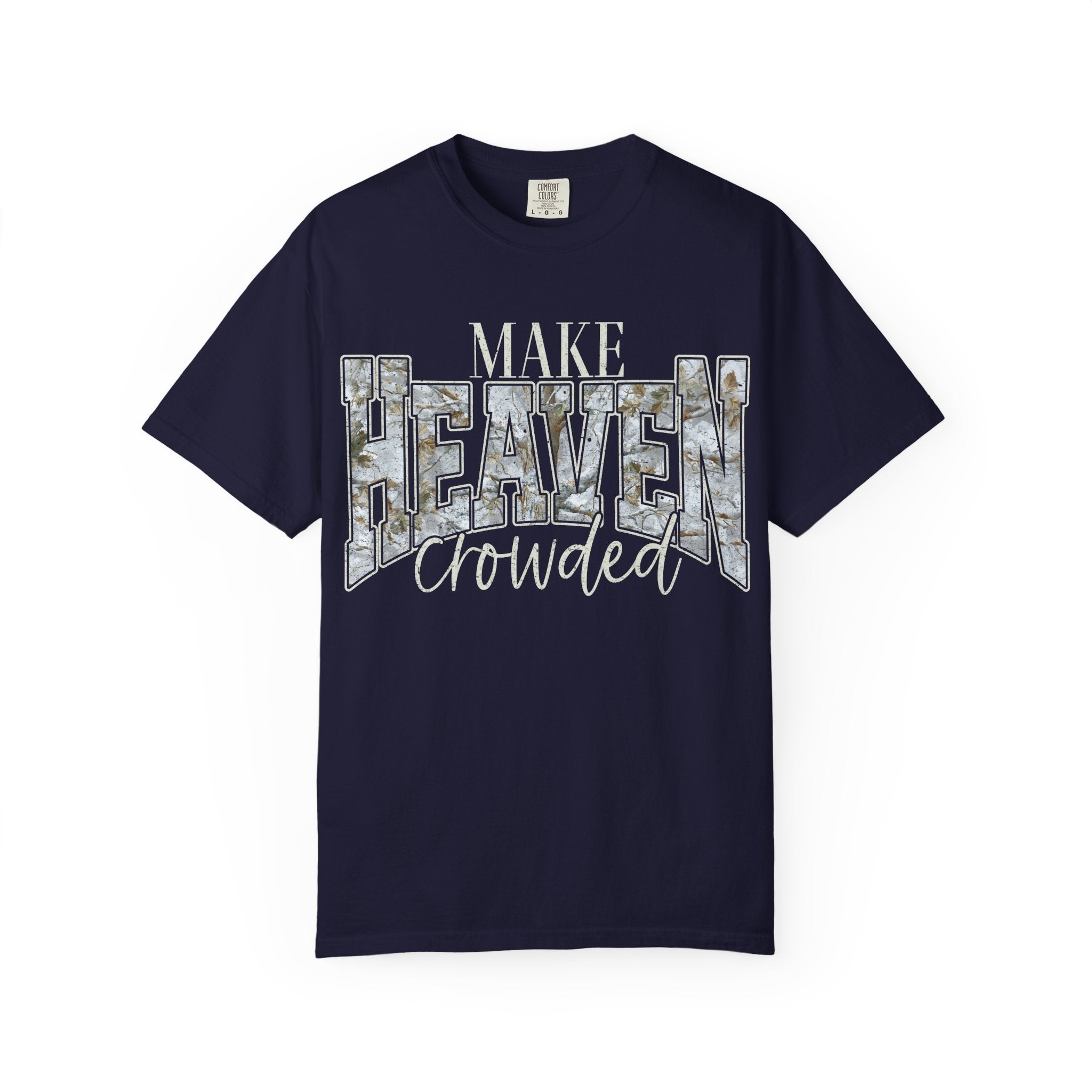 "Make Heaven Crowded" CAMO Graphic Tee