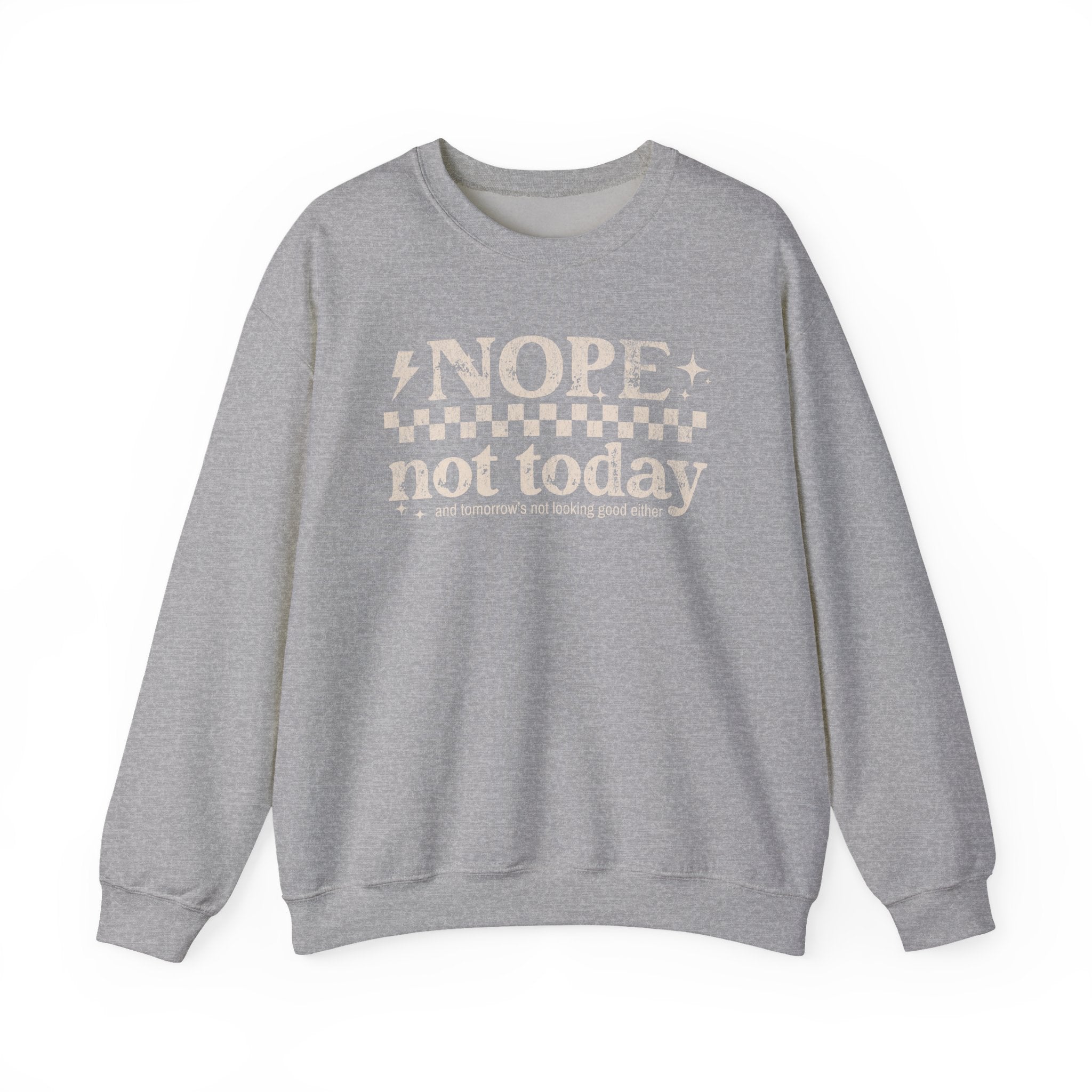 Nope Not Today Crewneck Sweatshirt