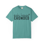Make Heaven Crowded T-Shirt