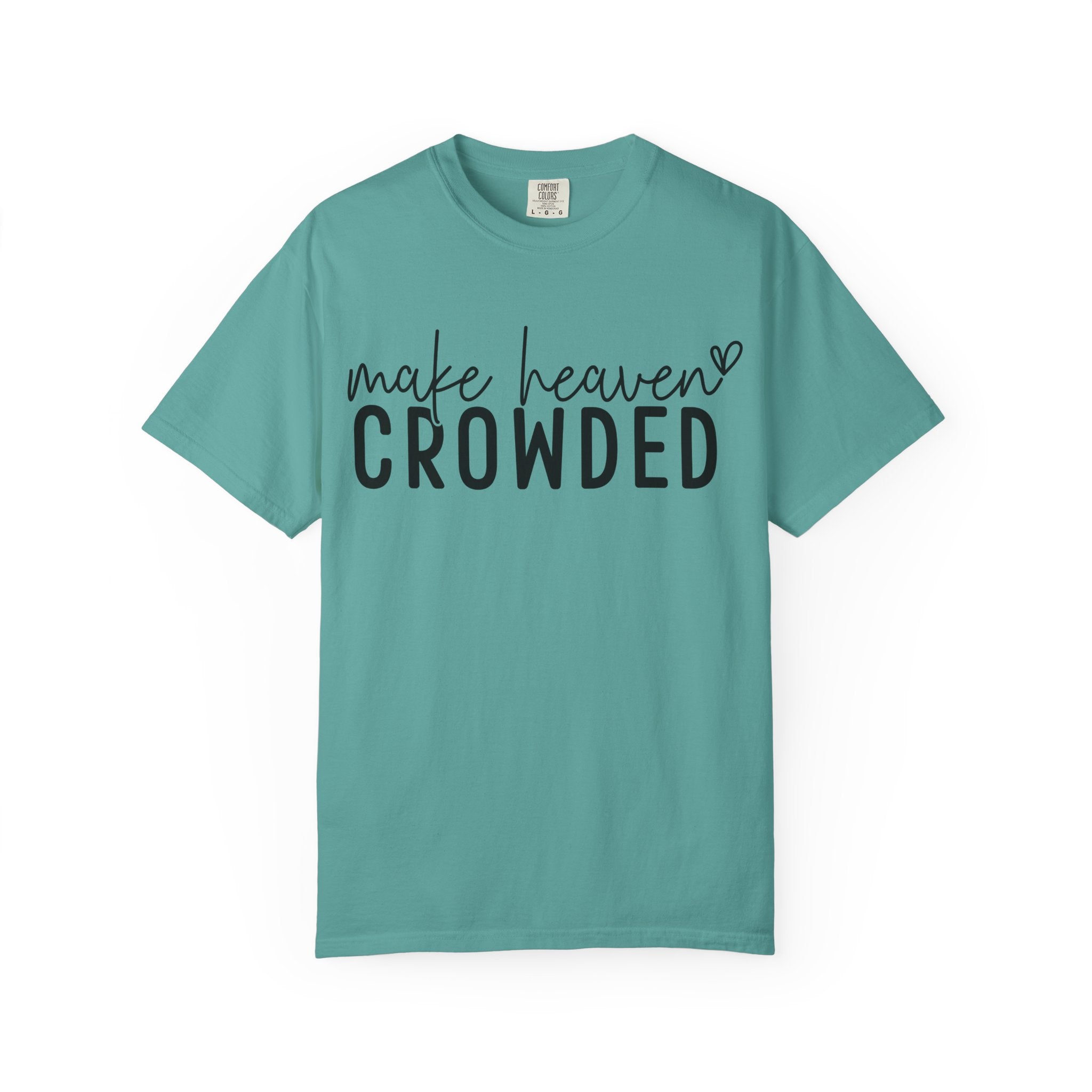 Make Heaven Crowded T-Shirt