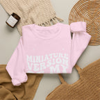 Miniature Version of My Mom- Unisex Crewneck