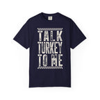 Talk Turkey To Me T-Shirt