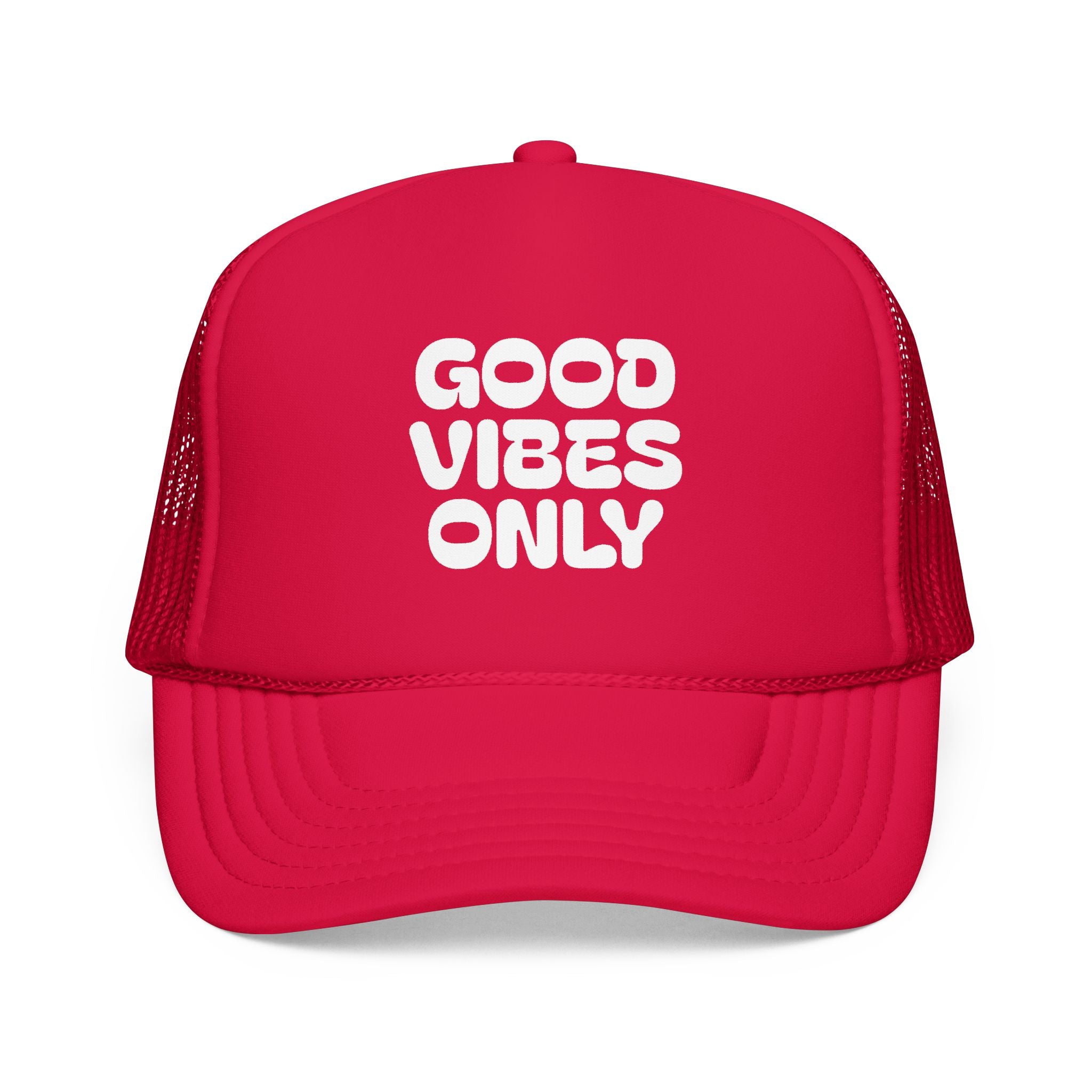 good vibes only- Foam Trucker Hat