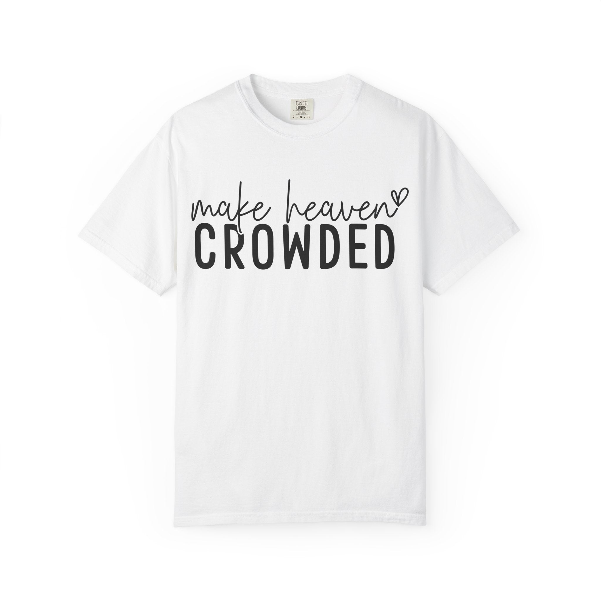 Make Heaven Crowded T-Shirt