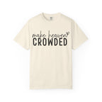Make Heaven Crowded T-Shirt