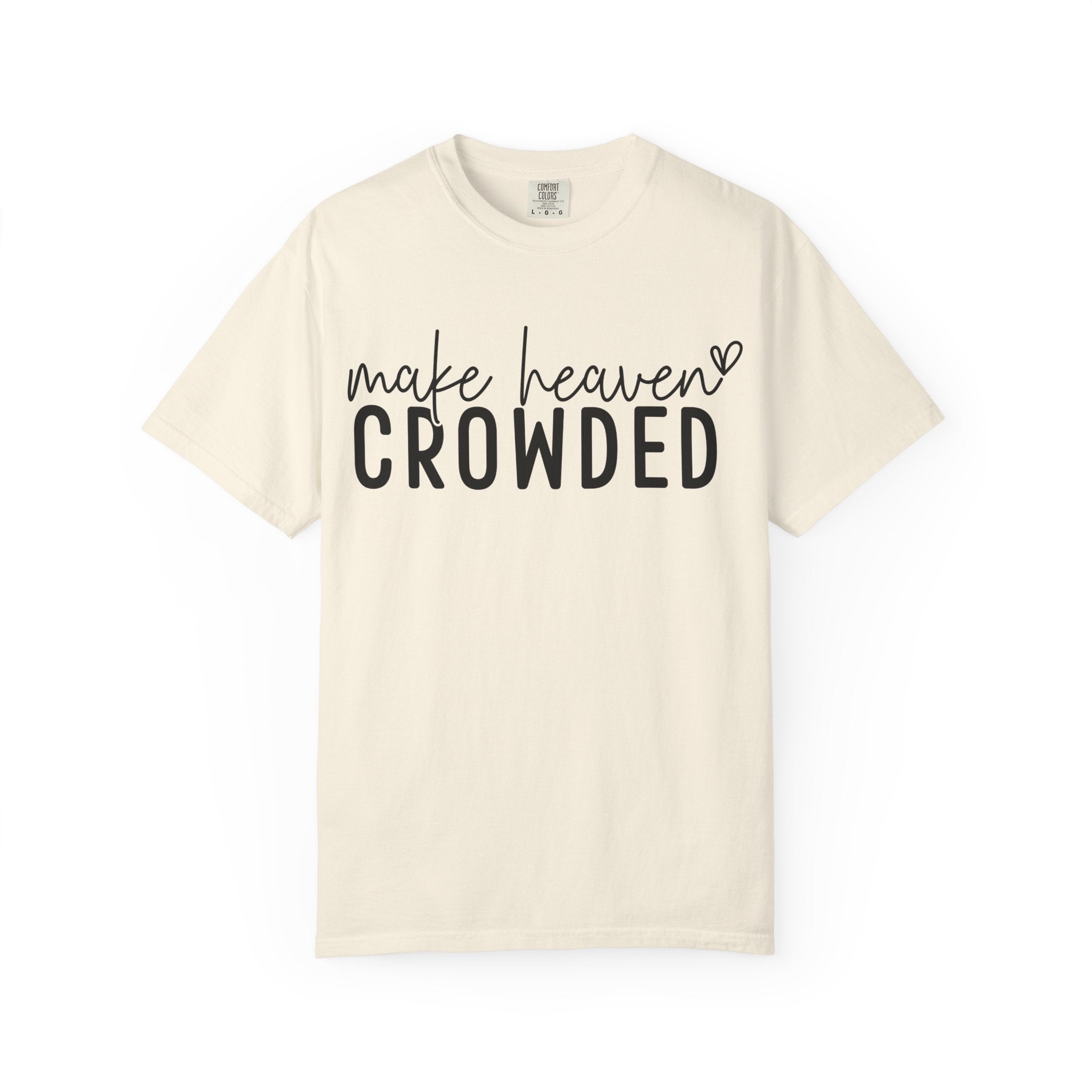 Make Heaven Crowded T-Shirt