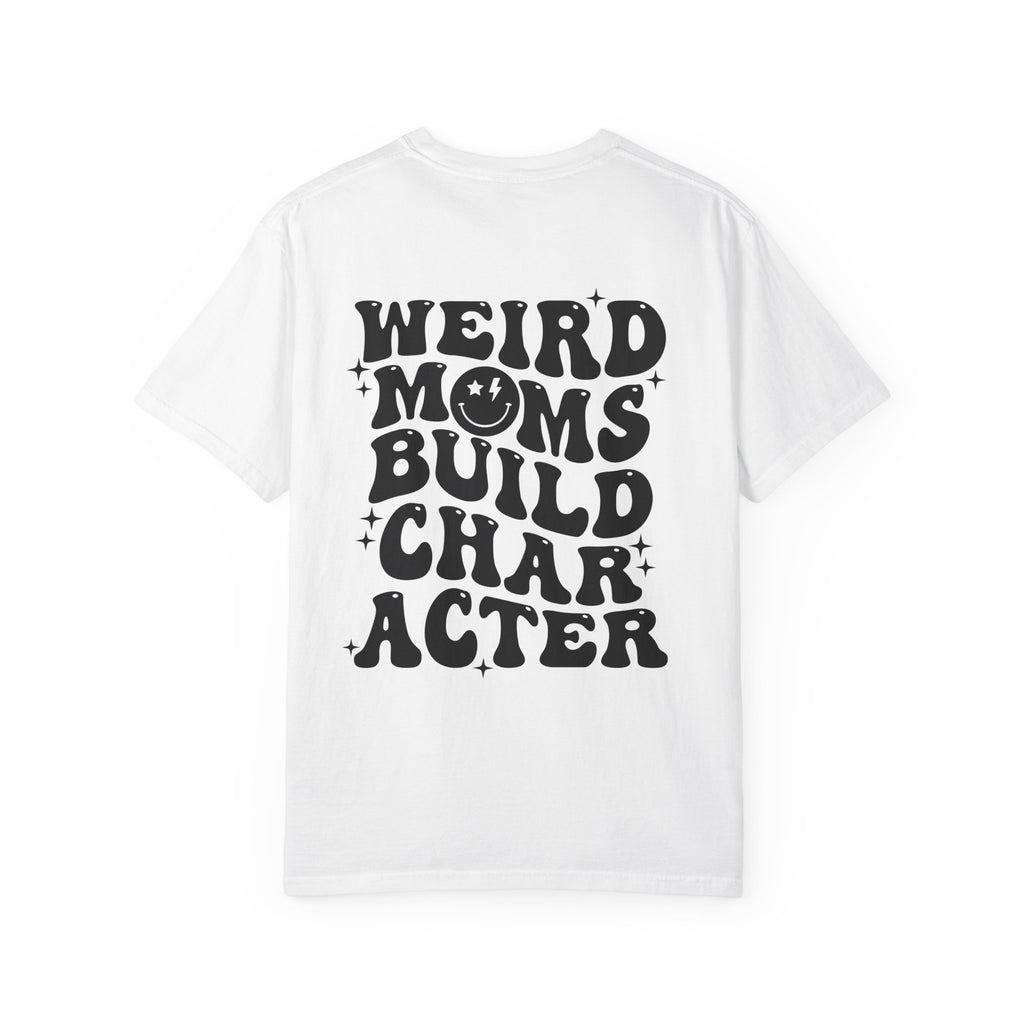 Weird Moms Build Character-Graphic T-Shirt