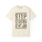 Stop Staring At My Jam Funny T-Shirt