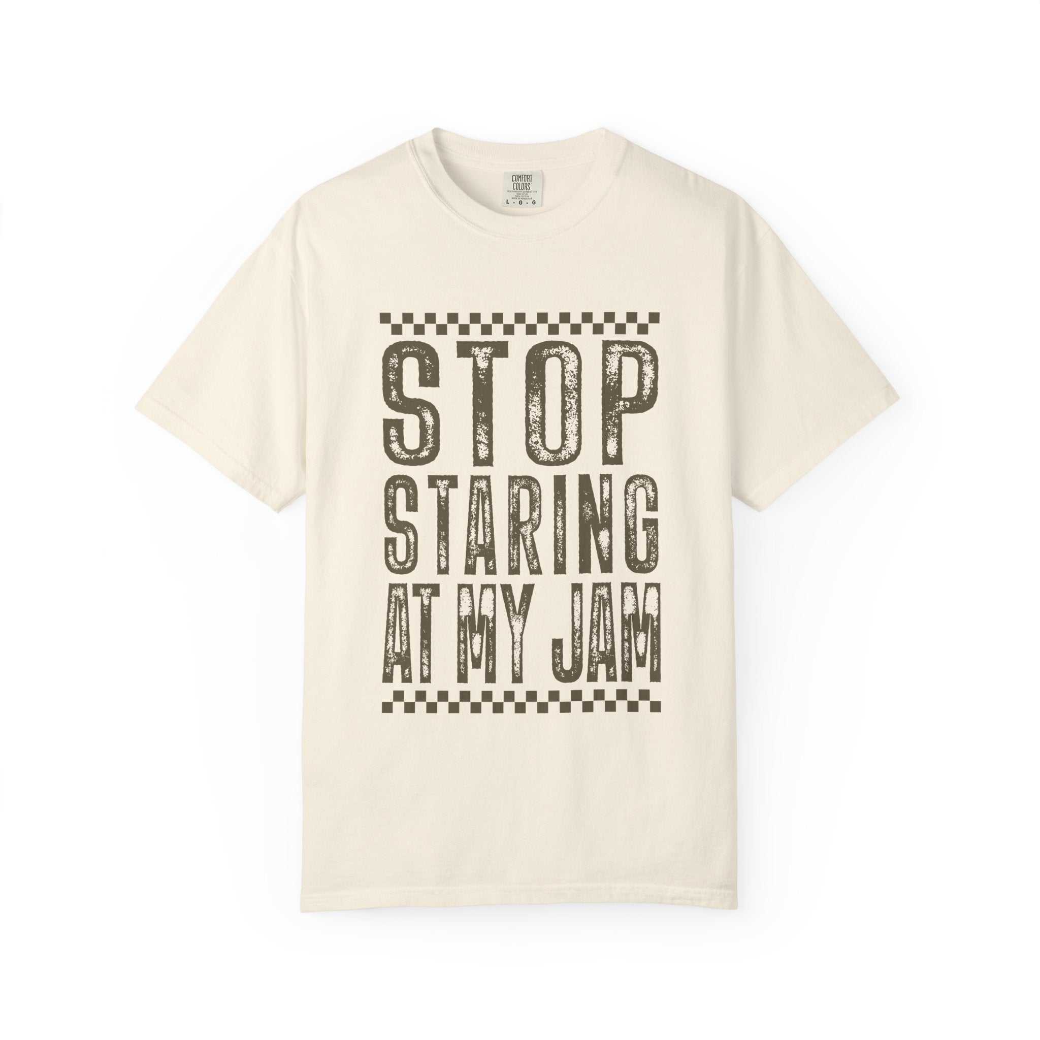 Stop Staring At My Jam Funny T-Shirt