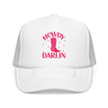Howdy Darlin- Foam Trucker Hat