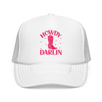 Howdy Darlin- Foam Trucker Hat