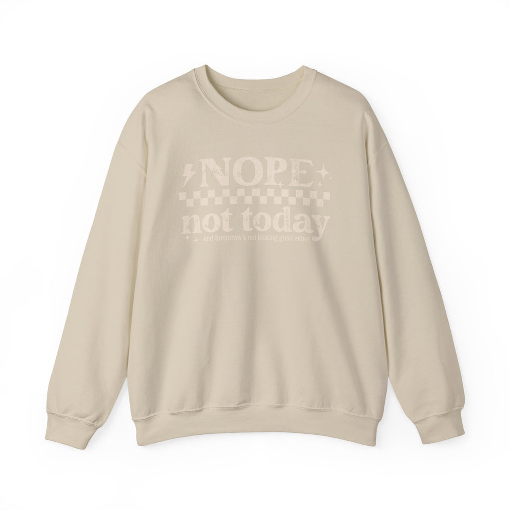 Nope Not Today Crewneck Sweatshirt