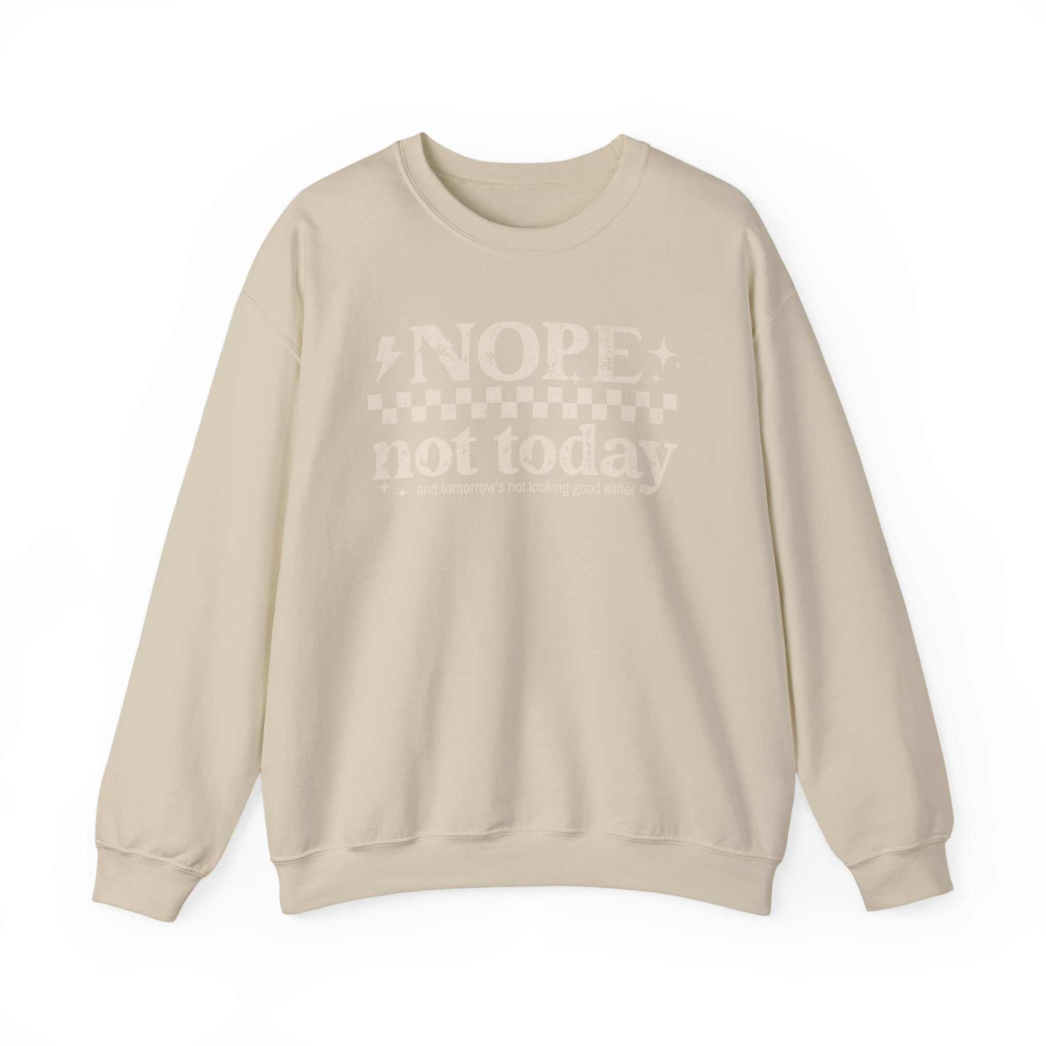 Nope Not Today Crewneck Sweatshirt