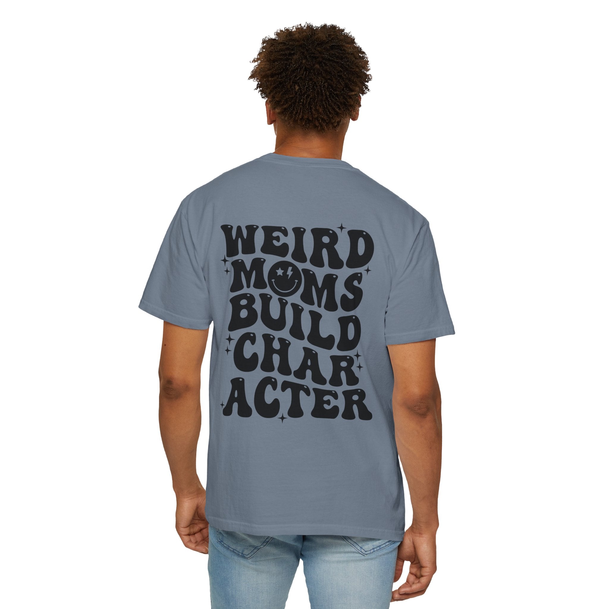 Weird Moms Build Character-Graphic T-Shirt
