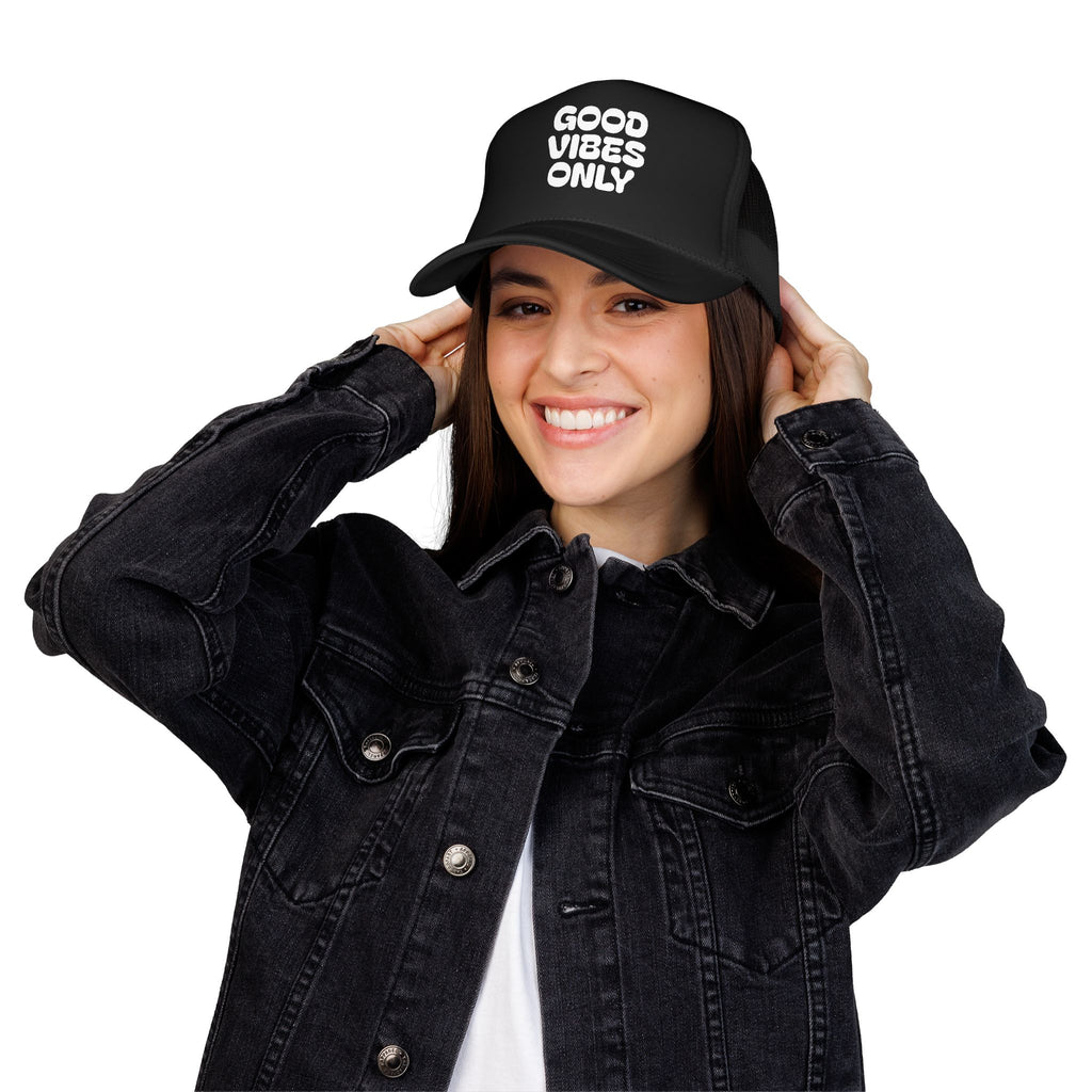 good vibes only- Foam Trucker Hat