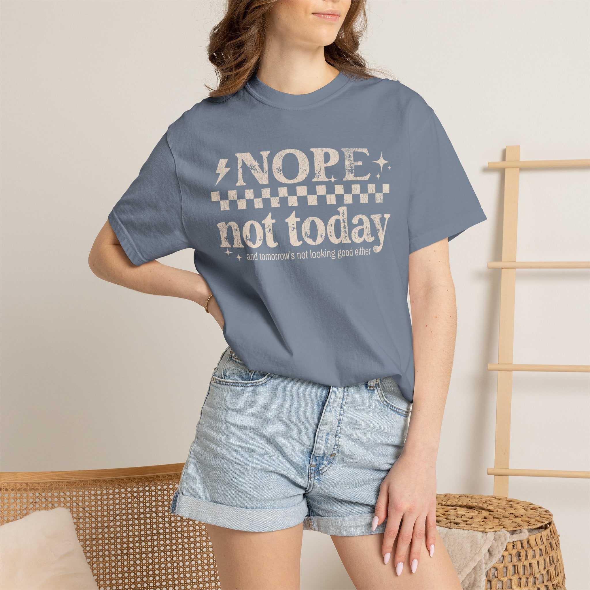 NOPE, NOT TODAY- Unisex Garment-Dyed T-shirt