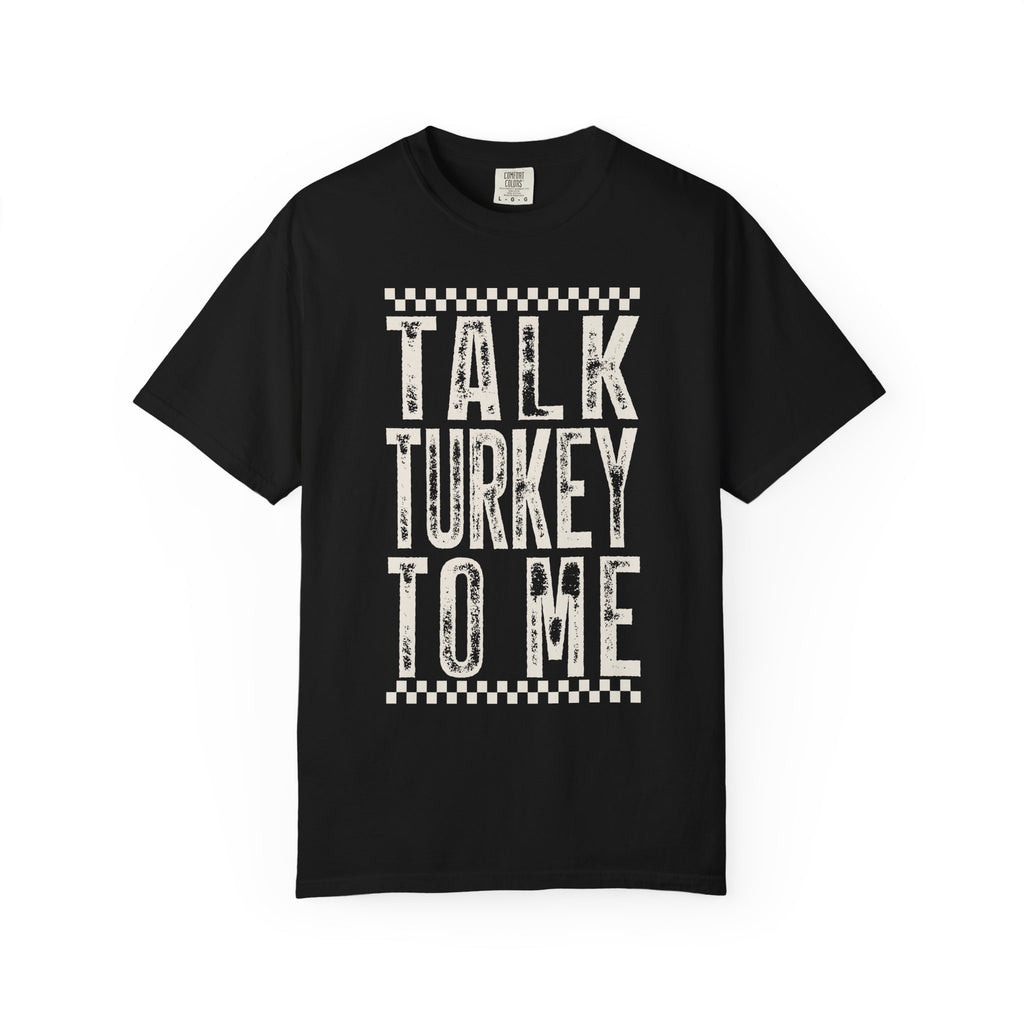 Talk Turkey To Me T-Shirt