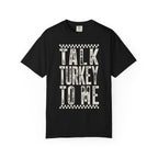 Talk Turkey To Me T-Shirt