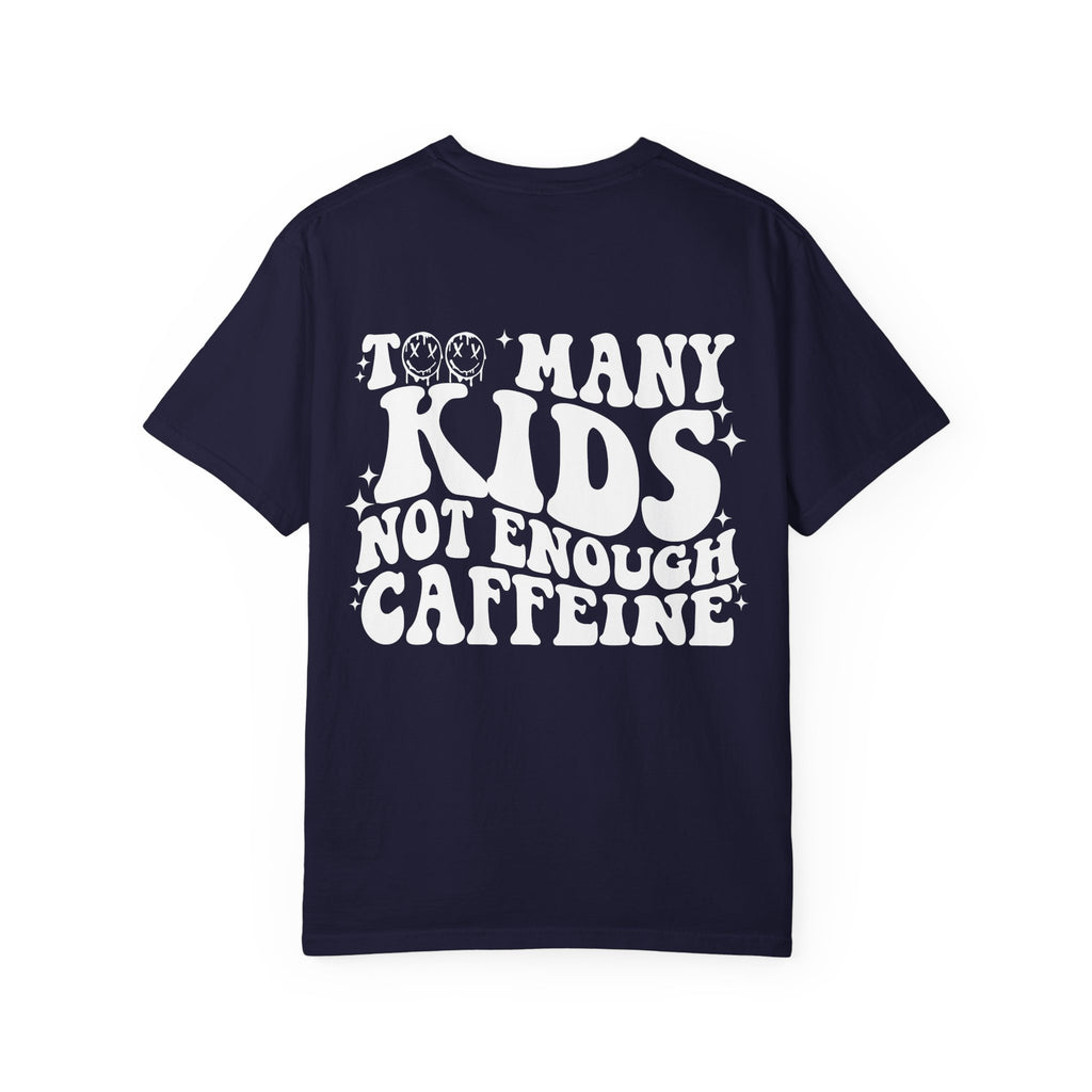Too Many Kids... Unisex T-Shirt
