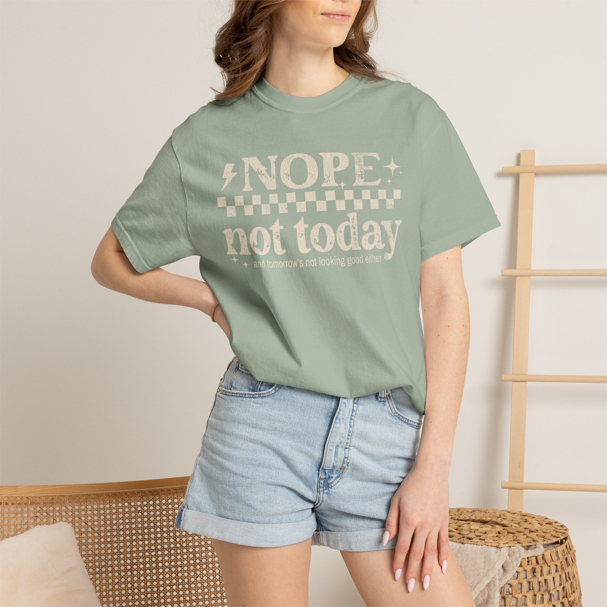 NOPE, NOT TODAY- Unisex Garment-Dyed T-shirt